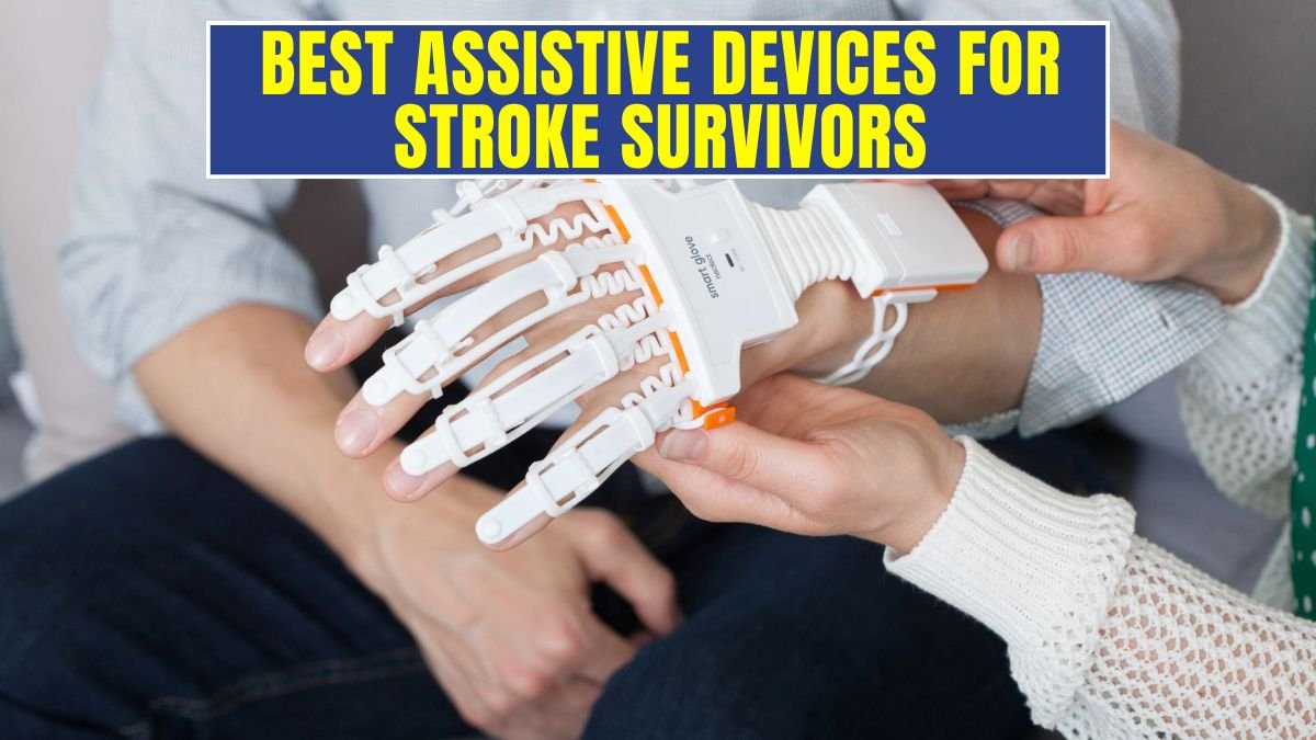 Best Assistive Devices for Stroke Survivors (2025 Guide)