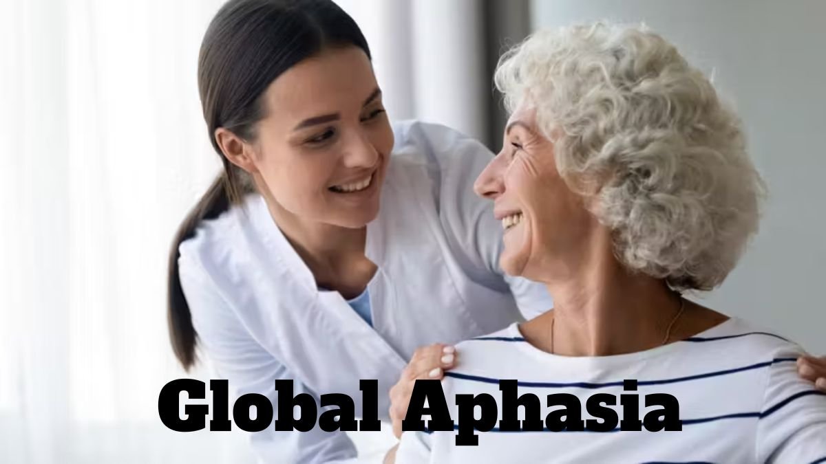 Global Aphasia: Meaning, Symptoms & Treatment Options