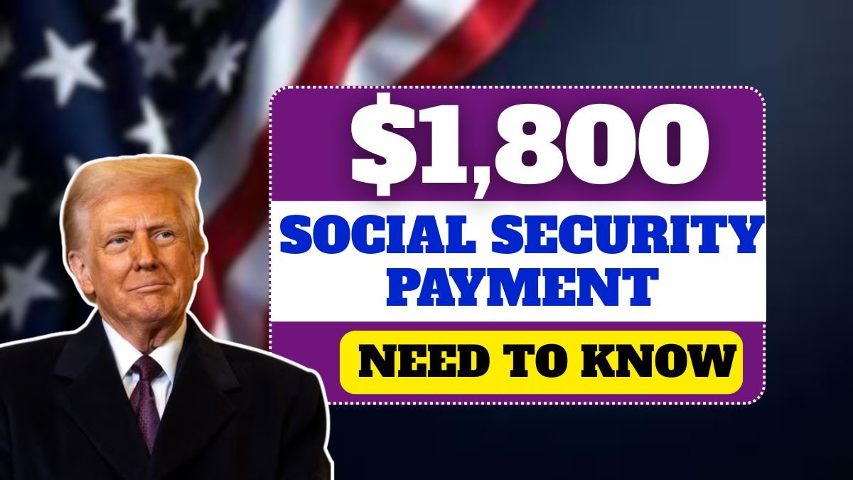 $1,800 Social Security Payment Increase 2025: What You Need to Know