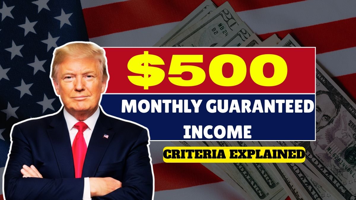$500 Monthly Guaranteed Income in the U.S.: Eligibility Criteria Explained