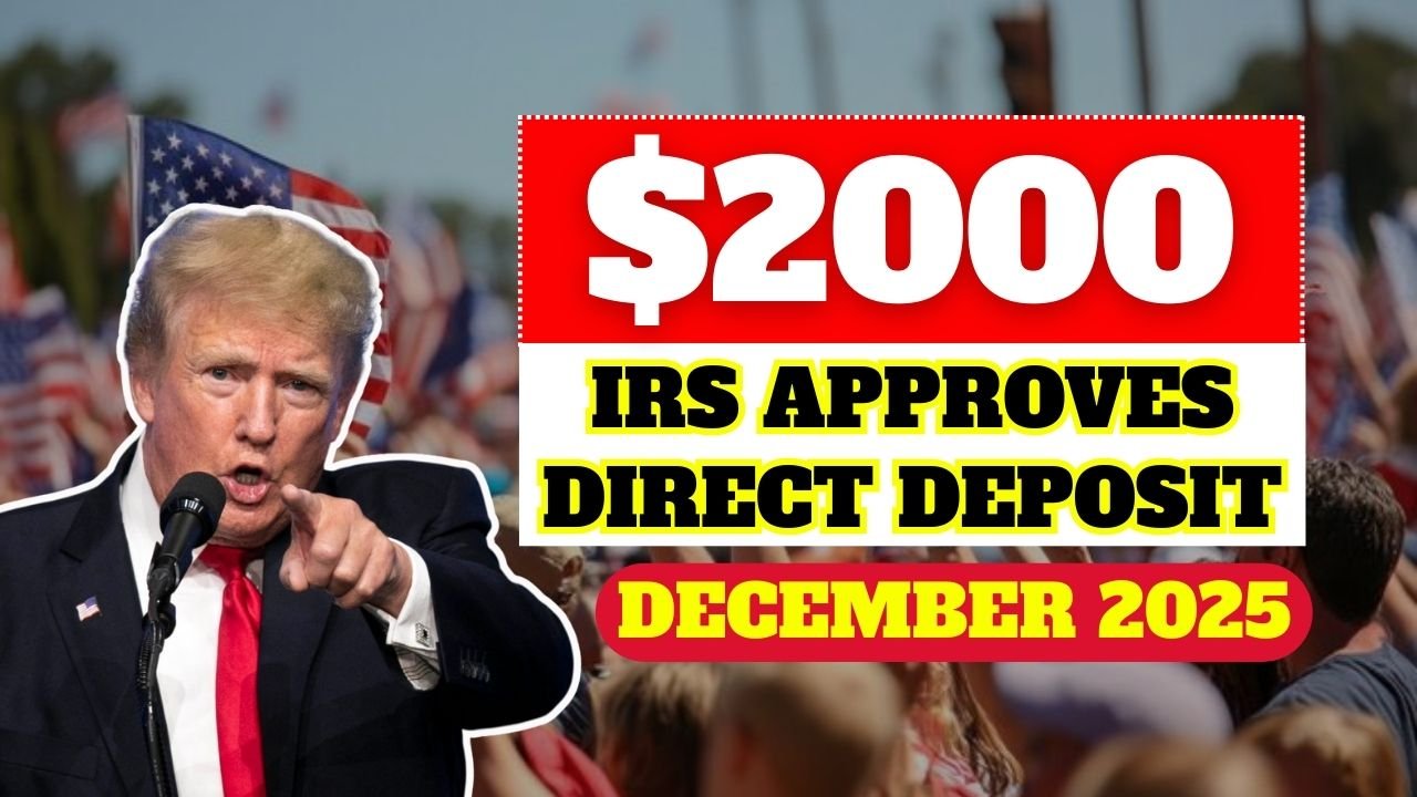 IRS Approves $2,000 Direct Deposit for December 2025 – Eligibility, Payment Dates & Full Claim Guide