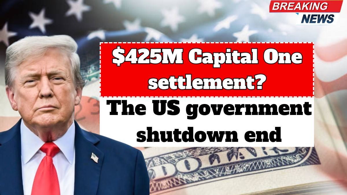 When will the US government shutdown end? Will it affect the $425M Capital One settlement?